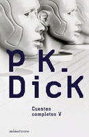 Philip K. Dick The Collected Stories <br />Vol. 5 cover